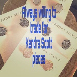 ALWAYS WILLING TO TRADE FOR KENDRA SCOTT PIECES